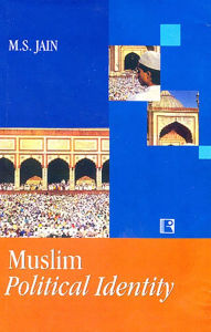 Title: Muslim Political Identity, Author: M.S. Jain