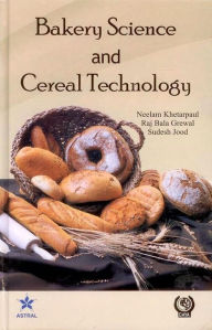 Title: Bakery Science and Cereal Technology, Author: Neelam Khetarpaul