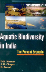 Title: Aquatic Biodiversity in India : The Present Scenario, Author: D. R. Khanna