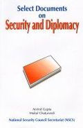 Title: Select Documents on Security and Diplomacy, Author: National Security Council Secretariat Nscs Staff