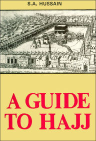 Title: A Guide to Hajj, Author: S. A. Hussain