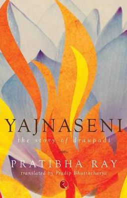 Yajnaseni, The Story Of Draupadi