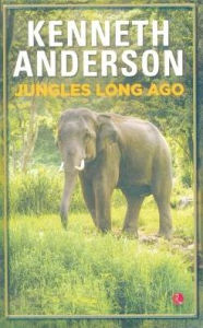 Title: Jungles Long Ago, Author: Kenneth Anderson