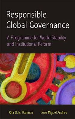 Responsible Global Governance: A Programme for World Stability and Institutional Reform