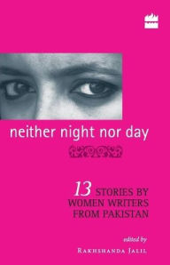Title: Neither Night Nor Day: 13 Stories By Women Writers From Pakistan -pb, Author: Rakhshanda Jalil