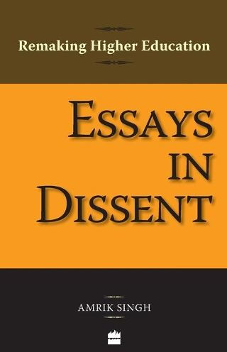 Essays Dissent: Remaking Higher Education