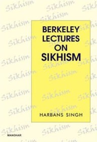 Title: Berkeley Lectures on Sikhism, Author: Harbans Singh