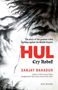 Title: HUL: Cry Rebel!, Author: Sanjay Bahadur