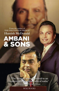 Title: Ambani & Sons, Author: Hamish McDonald