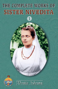 Title: The Complete Works of Sister Nivedita Vol.1, Author: Sister Nivedita