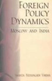 Foreign Policy Dynamics Moscow and India : Moscow and India's International Conflicts