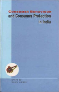 Title: Consumer Behaviour and Consumer Protection in India, Author: Meenu Agrawal