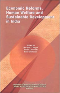 Title: Economic Reforms, Human Welfare and Sustainable Development in India, Author: Narayan C. Nayak