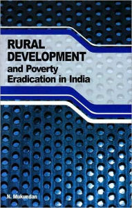 Title: Rural Development and Poverty Eradication in India, Author: N. Mukundan