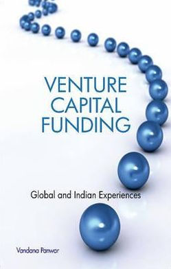 Venture Capital Funding: Global and Indian Experiences