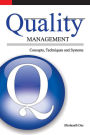 Quality Management: Concepts, Techniques and Systems