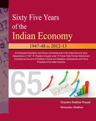Title: Sixty Five Years of the Indian Economy: 1947-48 to 2012-13, Author: Chandra Shekhar Prasad