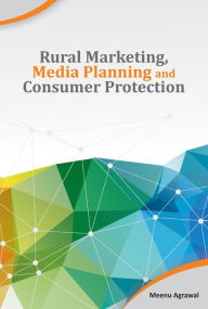 Title: Rural Marketing, Media Planning and Consumer Protection, Author: Meenu Agrawal