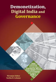 Title: Demonetization, Digital India and Governance, Author: Niranjan Sahoo