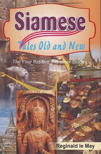 Siamese Tales Old and New: The Four Riddles and other Stories