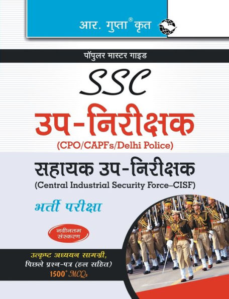 SSC: SubInspector (Delhi Police/CAPFs) and Assistant SubInspector (CISF) (Paper I & II) Recruitment Exam Guide
