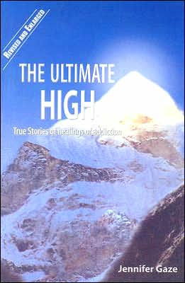 Ultimate High: True Stories of Healings of Addiction