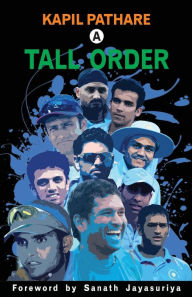 Title: A TALL ORDER, Author: Kapil Pathare
