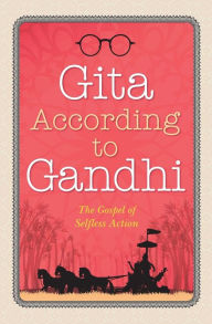 Title: Gita According to Gandhi, Author: Mahatma Gandhi