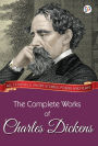 The Complete Works of Charles Dickens (Illustrated Edition): All 15 novels, short stories, poems and plays