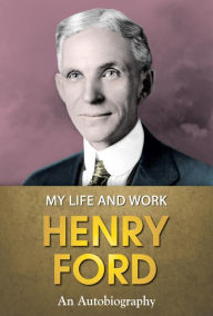 Title: My Life and Work, Author: Henry Ford