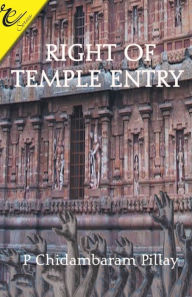 Title: Right of Temple Entry, Author: P Chidambaram Pillay