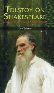 Title: Tolstoy on Shakespeare, Author: Leo Tolstoy