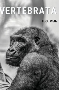 Title: VERTEBRATA, Author: H. G. Wells