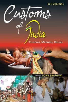 Customs of India: (North Eastern: Arunachal Pradesh, Assam, Manipur, Meghalaya, Mizoram, Nagaland, Sikkim, Tripura), Vol. 6th