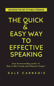 The Quick & Easy Way To Effective Speaking