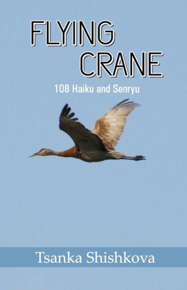 Flying Crane: 108 Haiku and Senryu