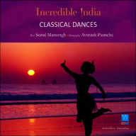 Title: Classical Dances: Incredible India, Author: Sonal Mansingh