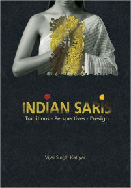 Title: Indian Saris: Traditions - Perspectives - Design, Author: First Last