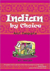 Title: Indian by Choice, Author: Amit Dasgupta