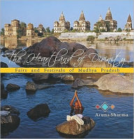 Title: The Heartland of Divinity: Fairs and Festivals of Madhya Pradesh, Author: Aruna Sharma