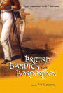 The British, The Bandits and The Bordermen: From the diaries and articles of K F Rustamji