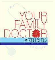 Title: Your Family Doctor Arthritis: Rheumatoid Arthritis / Osteo-arthritis / Gout / Osteoporosis, Author: Dr Vinod Wadhwa