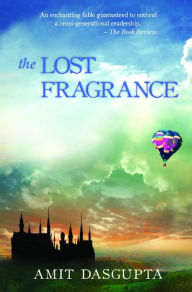 Title: The Lost Fragrance, Author: Amit Dasgupta