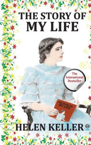 Title: The Story of My life, Author: Helen Keller