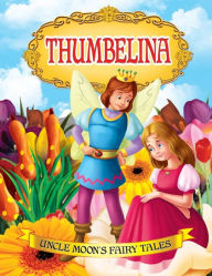 Title: Thumbelina: Uncle Moon's Fairy Tales, Author: Anuj Chawla