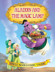 Title: Aladdin and the Magic Lamp: Uncle Moon's Fairy Tales, Author: Anuj Chawla