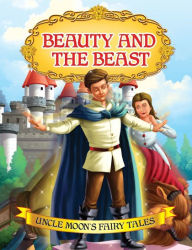 Title: Beauty and the Beast: Uncle Moon's Fairy Tales, Author: Anuj Chawla