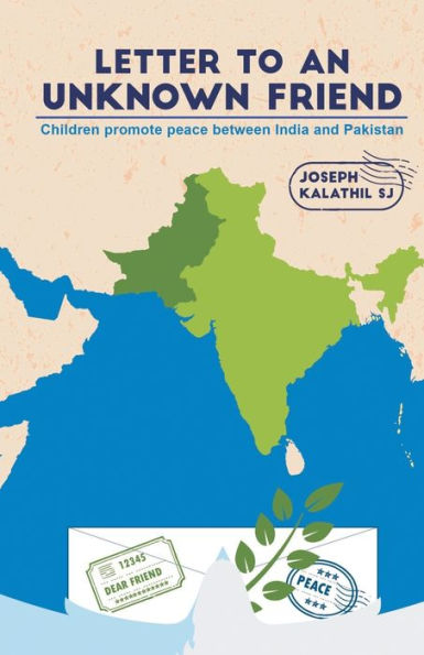 Letter To An Unknown Friend: Children promote peace between India and Pakistan
