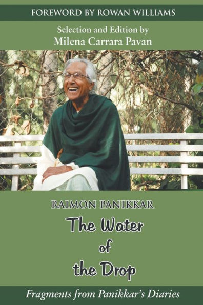 The Water of the Drop: Fragments from Panikkar Diaries