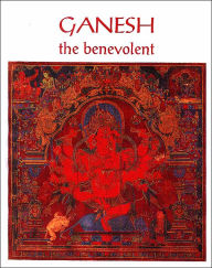 Title: Ganesh, the Benevolent, Author: Pratapaditya Pal